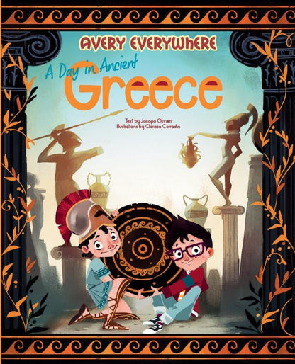 A Day in Ancient Greece : Avery Everywhere - Jacopo Olivieri - Diavazo Greek Books