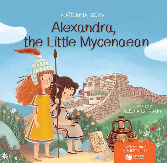 Alexandra, the Little Mycenaean – 1250 BCE - Κατερίνα Σέρβη - Diavazo Greek Books