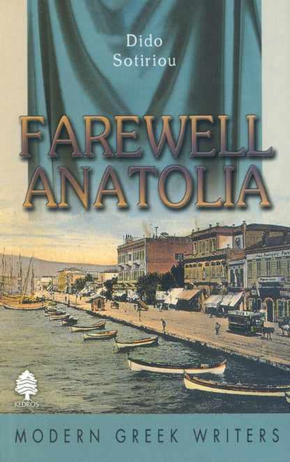 Farewell Anatolia - Dido Sotiriou (Modern Greek Writers) - Diavazo Greek Books