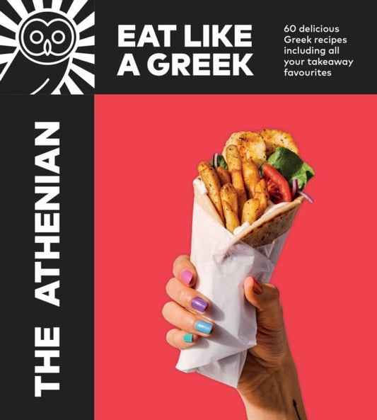 The Athenian : Eat Like a Greek - Tim Vasilakis - Diavazo Greek Books