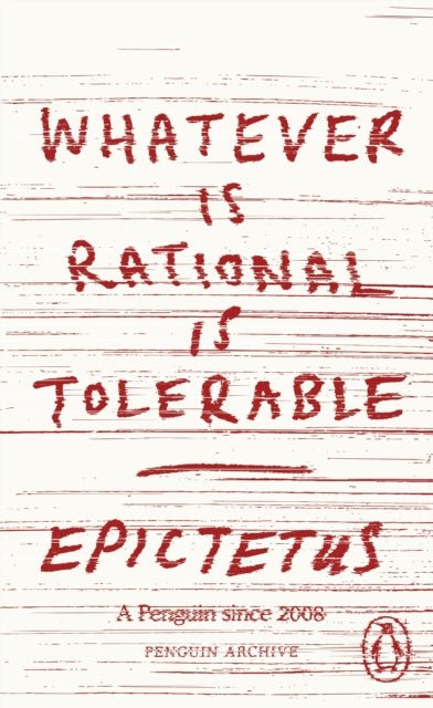 Whatever is Rational is Tolerable - Epictetus (Penguin Archive) - Diavazo Greek Books