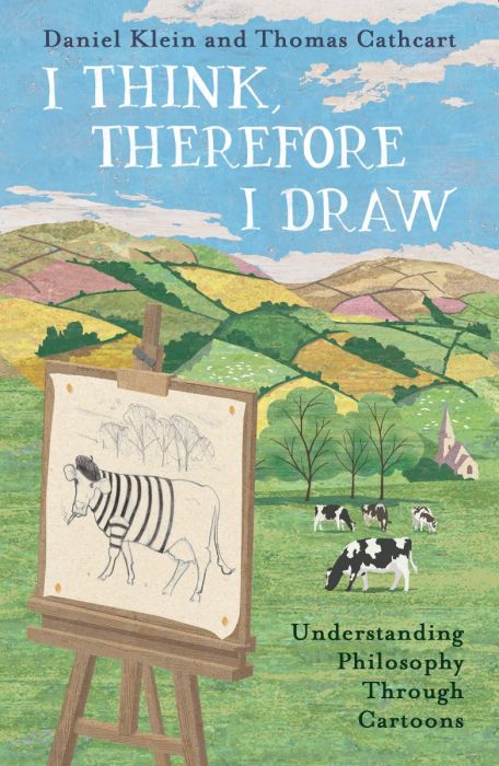 I Think, Therefore I Draw: Understanding Philosophy Through Cartoons - Daniel Klein - Diavazo Greek Books